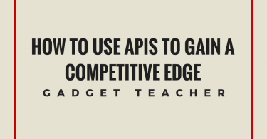 How to Use APIs to Gain a Competitive Edge